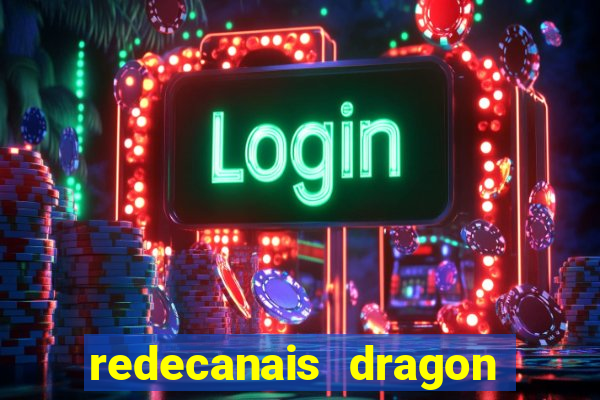 redecanais dragon ball z